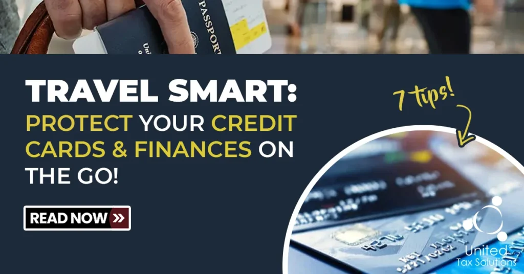 Travel Smart: Protect Your Credit Cards & Finances