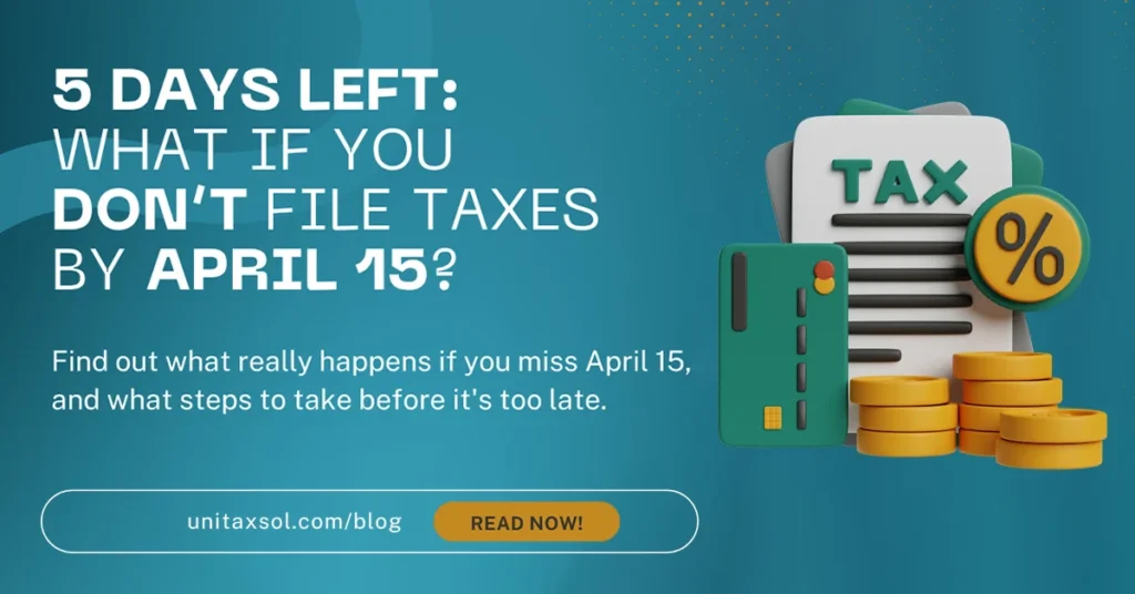 5 Days Left: What If You Don't File Taxes by April 15?